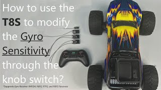 How to Use the T8S to Modify the Gyro Sensitivity through the Knob Switch?