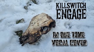 Killswitch Engage - In Due Time VOCAL COVER | YARiK