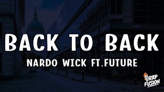 Nardo Wick - Back to Back (Lyrics) feat. Future