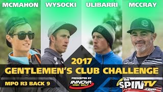 2017 Gentlemen's Club Challenge Presented By Innova - MPO Round 3, Back 9