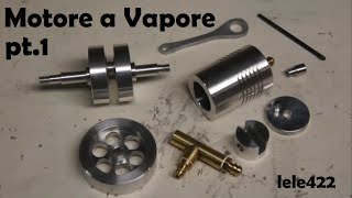 Come Costruire un Motore a Vapore - Parte 1