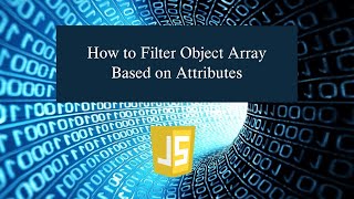 How to Filter Object Array Based on Attributes in JavaScript |