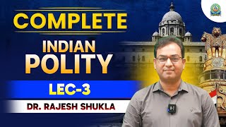 Indian Polity UPSC Pre + Mains | Lec-3 | Indian constitution | Polity Class UPSC | By Rajesh Sir