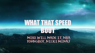 MIKE WILL Made it-What That Speed Bout?(Lyrics)ft.Nicki Minaj and NBA Younboy