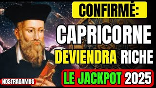 Nostradamus prédit que le signe de Capricorne TRIOMPHERA en 2025 !