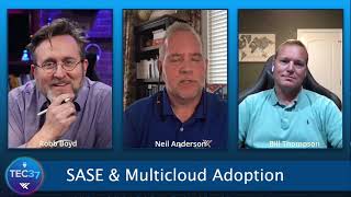 TEC37 Networking Series E04: How SASE Can Enable Multicloud Adoption