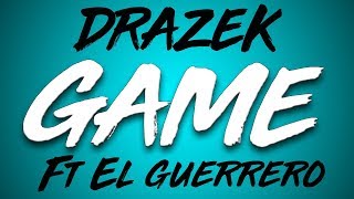 DRAZEK - "GAME" Ft El Guerrero |(Audio Oficial)| 2017 | TRAP🎮