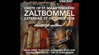 Vincent de Vries – Orgelconcert in de St. Maartenskerk te Zaltbommel op 27 okt. 2018.