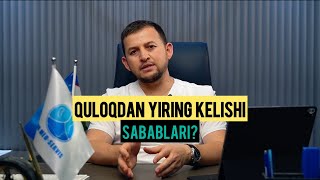 Quloqdan yiring kelishi sabablari | Quloqning oqishi | Asqarbek Nurullaev