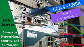 Cisco Netacad ENSA course - Module 12 - Network Troubleshooting
