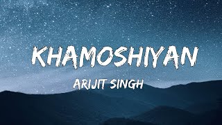Khamoshiyan - Lyrics | Arijit Singh | Rashmi S , Jeet G | Ali Fazal , Sapna P & Gurmeet C