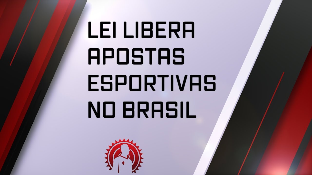 Lei Aprova Liberação De Apostas Esportivas No Brasil - YouTube