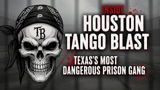 Inside Houston Tango Blast Texas’s Most Dangerous Prison Gang