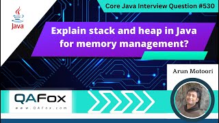 Explain stack and heap in Java for memory management (Core Java Interview Question #530)