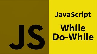 #35 While Loop and Do-While loop in JavaScript