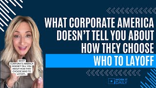 WHAT CORPORATE AMERICA DOESN’T TELL YOU ABOUT HOW THEY CHOOSE WHO TO LAYOFF
