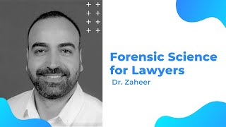 Forensic Science for Lawyers | Dr. Zaheer