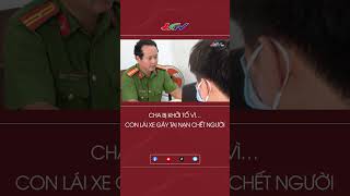 Cha bị khởi tố vì… con lái xe gây tai nạn chết người #shortshgtv | Tin nóng Mekong