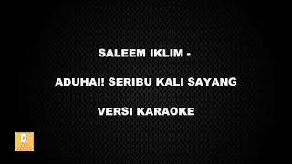 (KARAOKE) SALEEM IKLIM - ADUHAI! SERIBU KALI SAYANG (Versi Original)