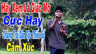 HÃY XEM LÀ GIẤC MƠ - CHU BIN | Điểu Dũng Cover | Chàng Trai Dân Tộc Thiểu Số Có Giọng Hát Cực Hay