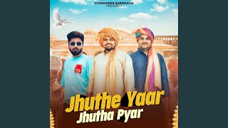 Jhuthe Yaar Jhutha Pyar (feat. Harendra Nagar, Rohit Sardhana)