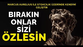 Nasıl ÖZLENEN KİŞİ Ben Olurum ? | STOACININ GÜCÜ