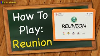 How to play Reunion