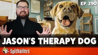 Jason’s Therapy Dog \u0026 Our Favorite Bald People - Episode 290 - Spitballers Comedy Show