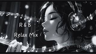 【洋楽】𝐏𝐥𝐚𝐲𝐥𝐢𝐬𝐭｜Chill R&B Relax Mix | night R&B | background music| 作業用BGM |寝ながら聴ける