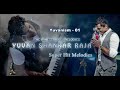 yuvan shankar raja the maestro of melodies yuvan voice songs yuvanism 01 @jiomusic