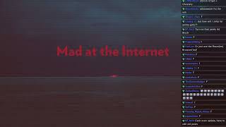 No Good Deed Goes Unpunished - Mad at the Internet (July 31st, 2021)