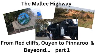 The Mallee Highway, Red Cliffs to Ouyen ,Pinnaroo  \u0026 Beyond