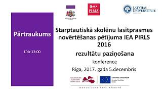 Starptautiskā lasītprasmes novērtēšanas pētījuma PIRLS 2016 pirmo rezultātu paziņošana 2. daļa