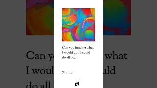 [Motivation Minute #838.0] Can you imagine what I would do if I could do all I can? ~ Sun Tzu