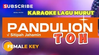 (KARAOKE MURUT) PANDULION TOH @sitipahjahamin | FEMALE KEY (NADA WANITA)