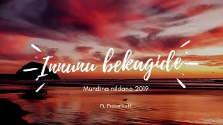 Innunu bekagide ~ From Mundina Nildana FT. Prasanna H