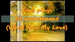 Et Maintenant - What Now My Love (on guitar by Fons)