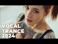 BEST OF VOCAL TRANCE PROGRESSIVE 2024 | Beautiful Female Vocal Trance 2024 Vol. 92