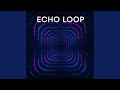 Echo Loop