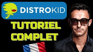 DISTROKID : Le tutoriel complet FR !