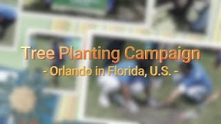 Tree Planting Campaign Orlando in Florida, USA WeLoveU Foundation Zahng Gil-jah