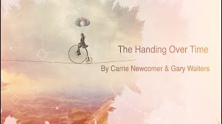 The Handing Over Time - By Carrie Newcomer \u0026 Gary Walters