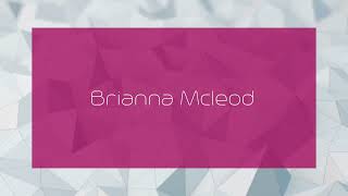 Brianna Mcleod - appearance