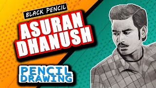 Asuran Dhanush Pencil Drawing | Time lapse | Black Pencil