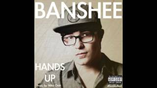 Banshee - Hands Up (Prod. by Niko Chan) #SundayBest