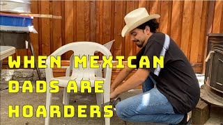 When Mexicans DADS Are Hoarders | MrChuy