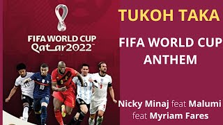 FIFA WORLD CUP ANTHEM -  TUKOH TAKA | Nicky Minaj, Maluma, and Myriam Fares  | 2022 QATAR | arti