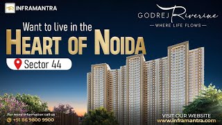 Godrej Riverine Sector 44 Noida | Explore Godrej’s Newest Masterpiece #inframantra #godrejproperties