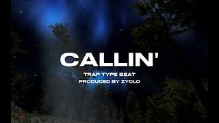 [FREE] Trap Type Beat | Callin' | Prod.Zyclo