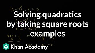 Solving quadratics by taking square roots examples | High School Math | Khan Academy